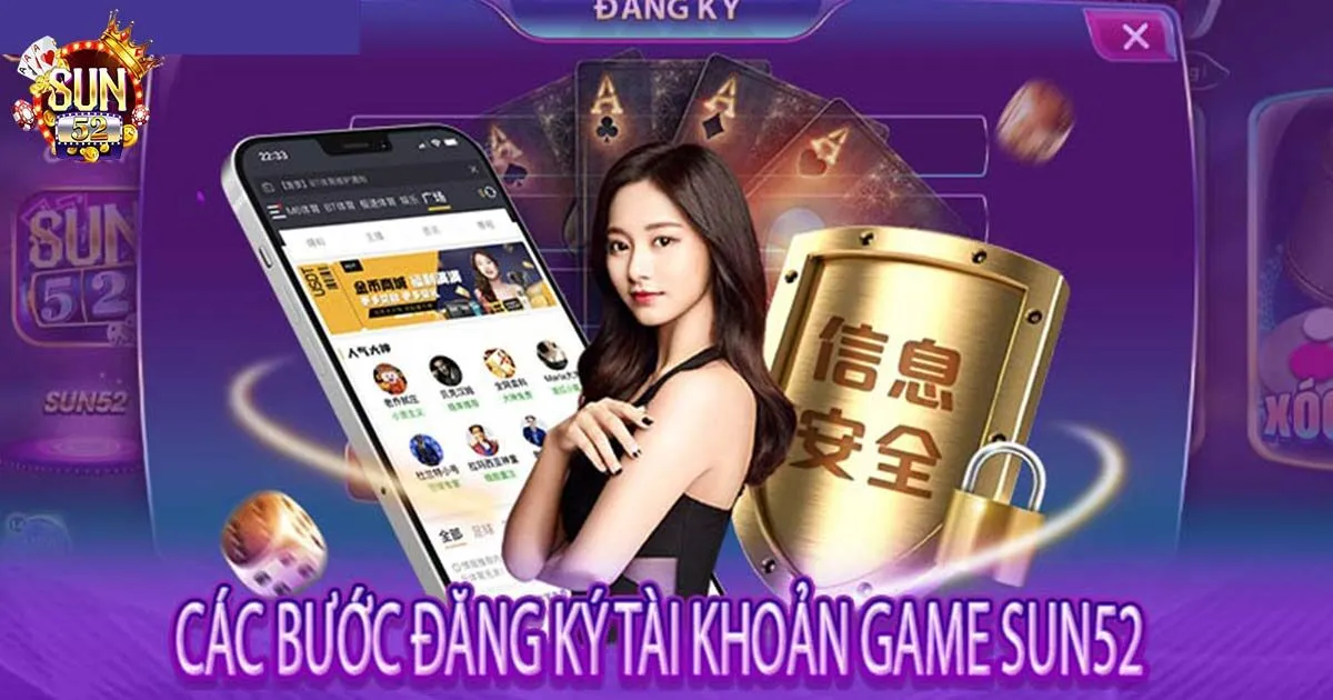 Chi tiết cách đăng ký sun52 cho tân thủ
