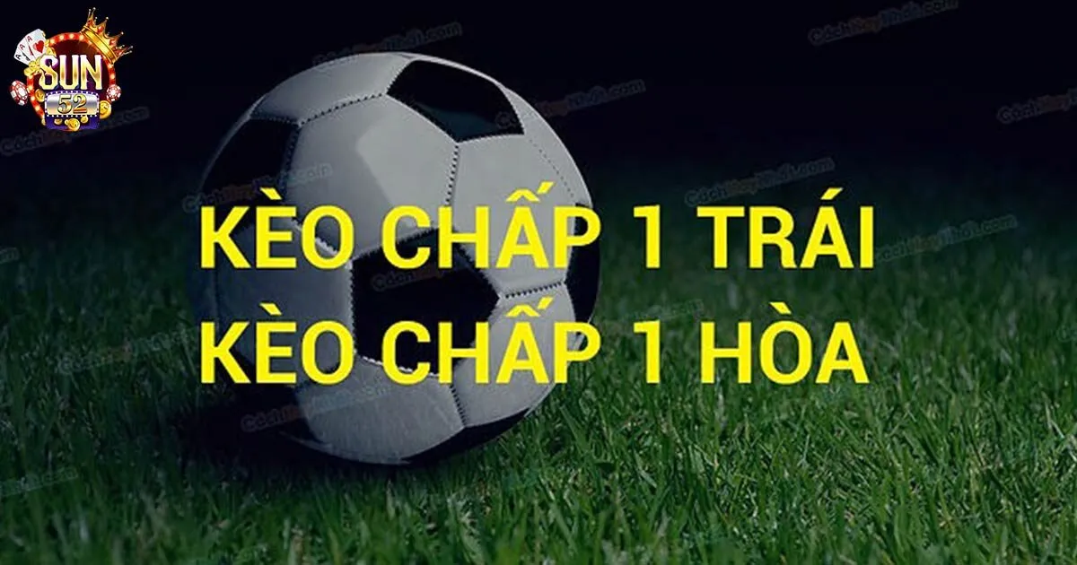 Tìm Hiểu Kèo Chấp Hòa Sun52 Và Các Kiến Thức Kèo Chấp Hòa Thế nào là kèo chấp hoà?